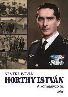 Horthy István - A kormányzó fia