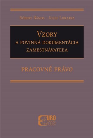 Vzory a povinná dokumentácia zamestnávateľa. Pracovné právo