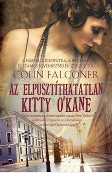 Kniha Az elpusztíthatatlan Kitty O'Kane - Colin Falconer
