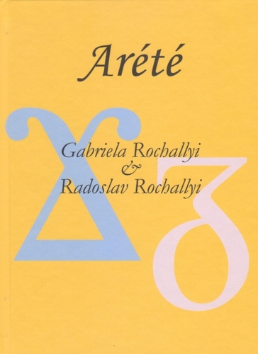 Arété - Gabriela Rochallyi,Radoslav Rochallyi