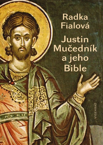 Kniha Justin Mučedník a jeho Bible - Radka Fialová