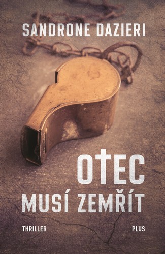 Kniha Otec musí zemřít - Sandrone Dazieri