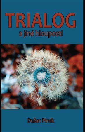 Trialog a jiné hlouposti kúpite na Panta Rhei
