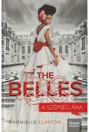 The Belles - A szépség ára - kemény kötés - Dhonielle Clayton