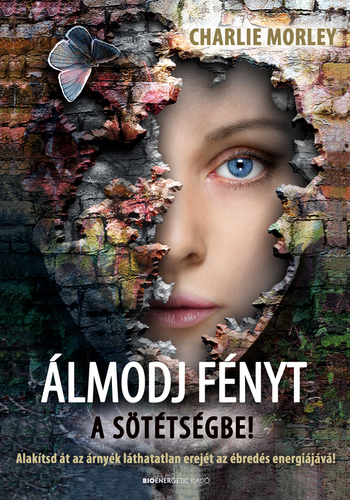Kniha Álmodj fényt a sötétségbe! - Charlie Morley