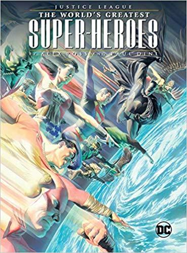 Justice League The Worlds Greatest Superheroes by Alex Ross Paul Dini
