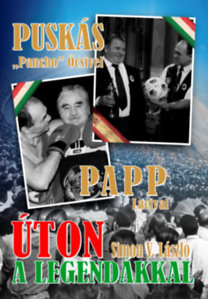 Kniha Úton a legendákkal - Puskás "Pancho" Öcsivel , Papp Lacival - László Simon V.