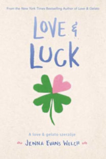 Love & Luck - Szerencsés szerelem - Jenna Evans Welchová