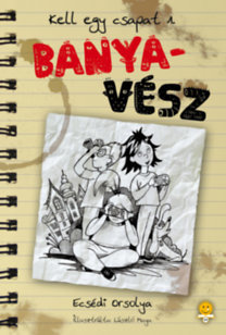 Kell egy csapat 1: Banyavész