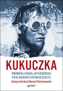 Kukuczka - Příběh nejslavnějšího polského horolezce