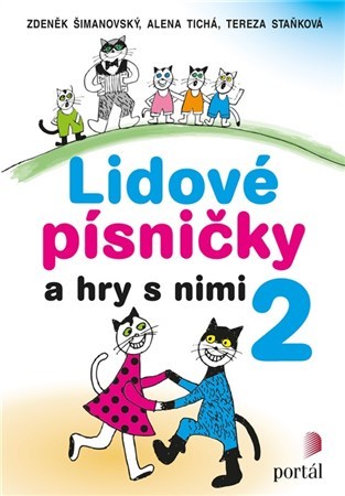 Lidové písničky a hry s nimi 2 - Tereza Staňková,Zdeněk Šimanovský,Alena Tichá