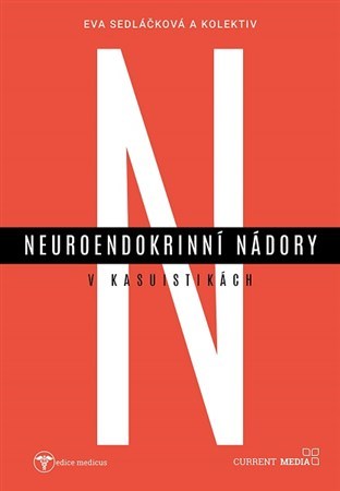 Kniha Neuroendokrinní nádory v kasuistikách - Eva Sedláčková