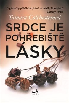 Kniha Srdce je pohřebiště lásky - Tamara Colchesterová