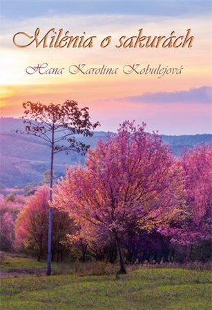 Kniha Milénia o sakurách - Hana Karolina Kobulejová
