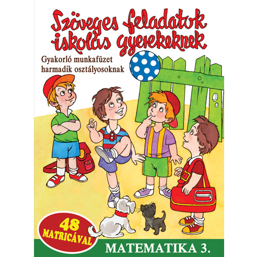 Szöveges feladatok iskolás gyerekeknek - Matematika - 3. osztály