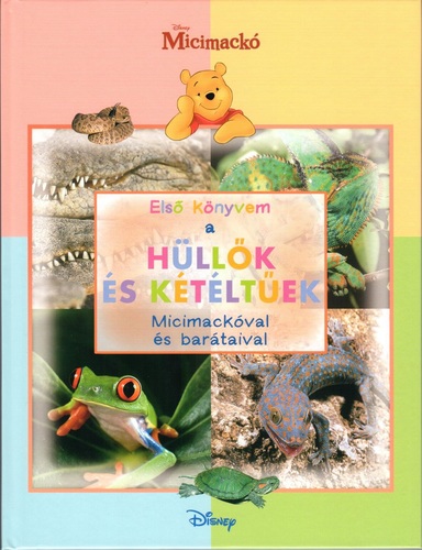 Micimackó - Első könyvem a… Hüllők és kétéltűek