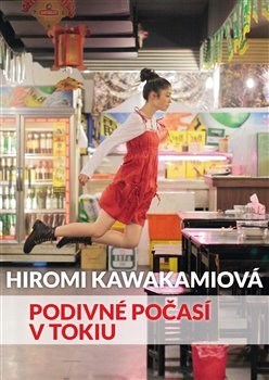 Kniha Podivné počasí v Tokiu - Hiromi Kawakami