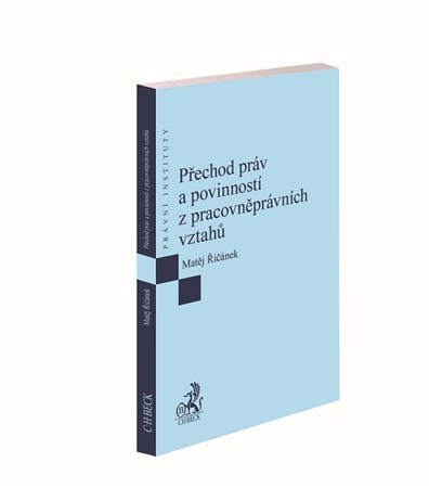 Přechod práv a povinností z pracovněprávních vztahů - Matěj Řičánek