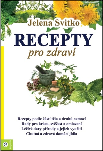 Recepty pro zdraví - Jelena Svitko,Jarmila Ivanská
