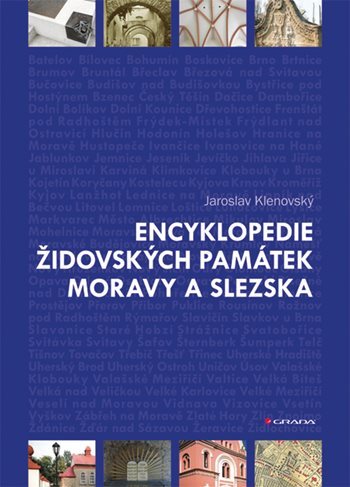 Encyklopedie židovských památek Moravy a Slezska - Jaroslav Klenovský