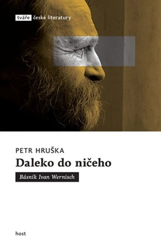 Kniha Daleko do ničeho - Básník Ivan Wernisch
