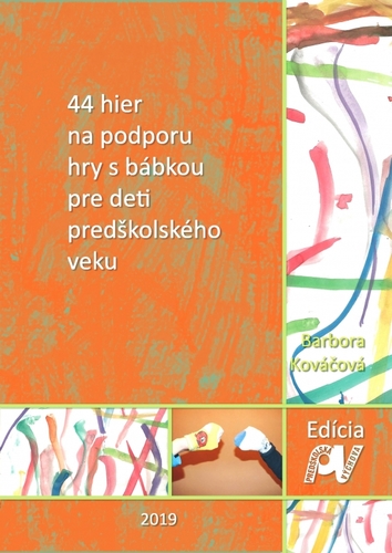 44 hier na podporu hry s bábkou pre deti predškolského veku - 2.vydanie