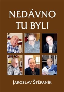 Kniha Nedávno tu byli - Jaroslav Štěpaník