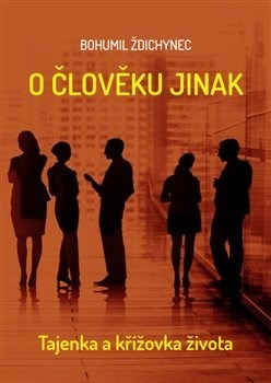Kniha O člověku jinak - Bohumil Ždichynec