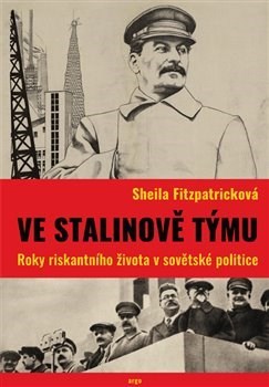 Kniha Ve Stalinově týmu - Sheila Fitzpatricková