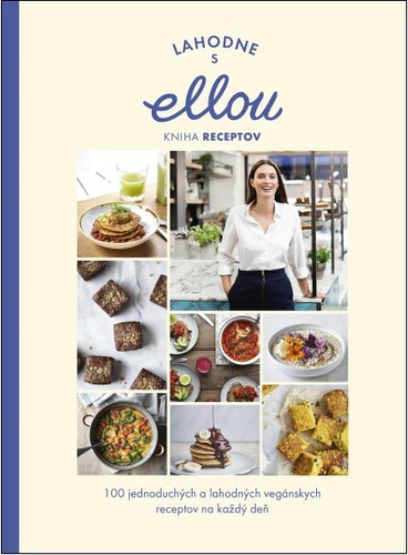 Lahodne s Ellou - Kniha receptov - Ella Woodwardová Mills,Jana Balážková