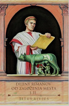 Dejiny Rimanov od založenia mesta I-II - Livius Titus