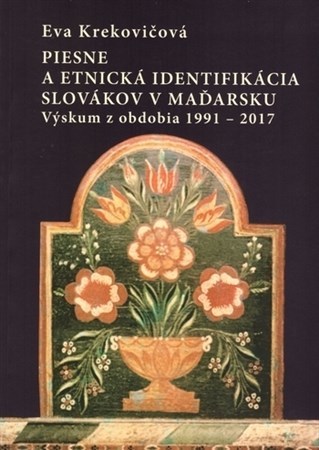 Piesne a etnická identifikácia Slovákov v Maďarsku - Eva Krekovičová