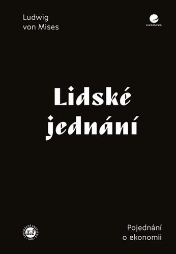 Lidské jednání - von Mises Ludwig