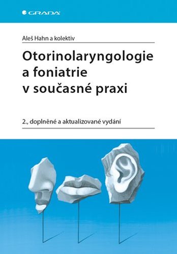Kniha Otorinolaryngologie a foniatrie v současné praxi