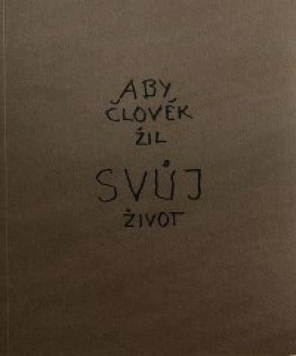 Aby člověk žil svůj život