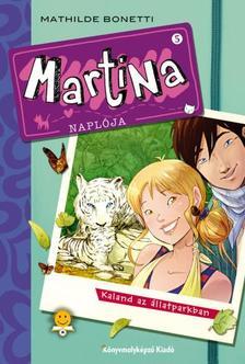 Kniha Martina naplója 5. - Kaland az állatparkban - Mathilde Bonetti