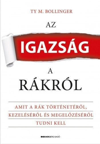 Az igazság a rákról - Ty M. Bollinger