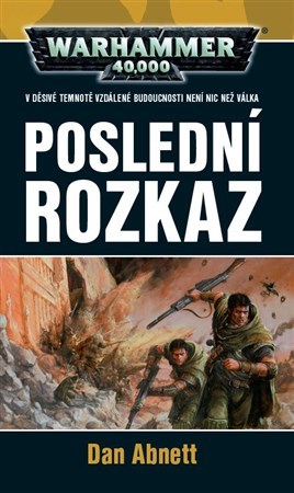 Kniha Poslední rozkaz - Dan Abnett