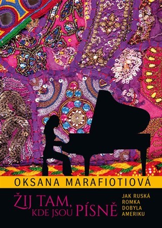 Žij tam, kde jsou písně - Oksana Marafiotiová
