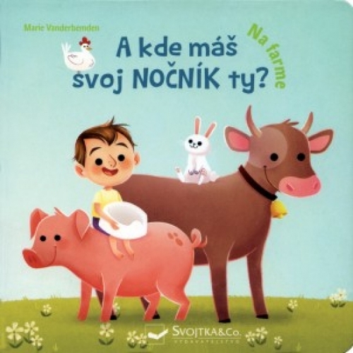 Kniha Na farme - A kde máš svoj nočník ty?