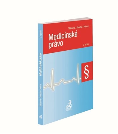 Kniha Medicínské právo 2. vydání - Tomáš Doležal,Radek Policar,Jolana Těšinová