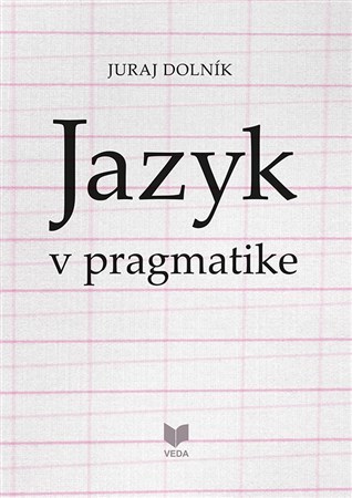 Kniha Jazyk v pragmatike - Juraj Dolník
