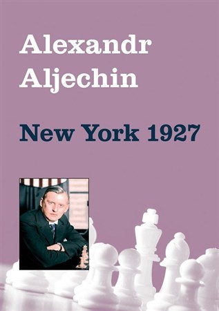New York 1927 - Alexandr Aljechin