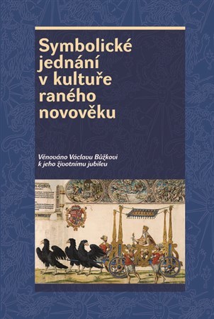 Kniha Symbolické jednání v kultuře raného novověku