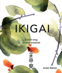 Kniha Ikigai - Találd meg az élet értelmét - Justyn Barnes