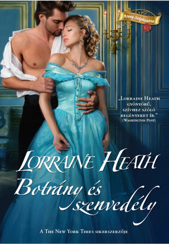 Botrány és szenvedély - Lorraine Heath