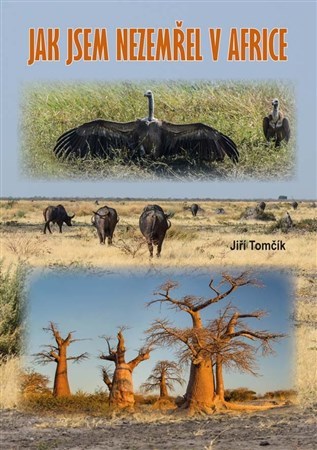Kniha Jak jsem nezemřel v Africe - Jiří Tomčík