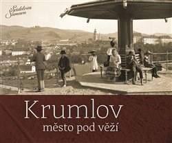Krumlov - město pod věží - Jindřich Špinar