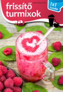 Kniha Frissítő turmixok - 1x1 konyha - Mária Elek