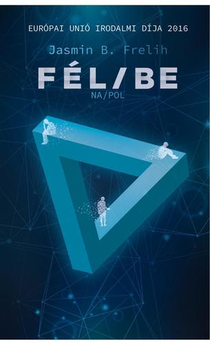 Fél / Be - Jasmin B. Frelih